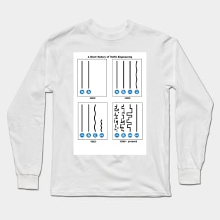 A Short History of Traffic Engineering Long Sleeve T-Shirt